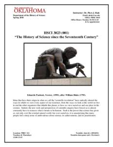 Instructor: Dr. Piers J. Hale Department of the History of Science Spring 2010 Email:  Office: PHSC 0610