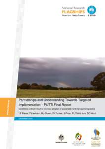 Partnerships and Understanding Towards Targeted Implementation – PUTTI Final Report Conditions underpinning the voluntary adoption of sustainable land management practice LE Bates, Z Leviston, MJ Green, DI Tucker, J Pr