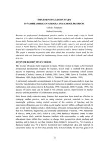 IMPLEMENTING LESSON STUDY IN NORTH AMERICAN SCHOOLS AND SCHOOL DISTRICTS Akihiko Takahashi DePaul University Because no professional development practice similar to lesson study exists in North America, it is often chall