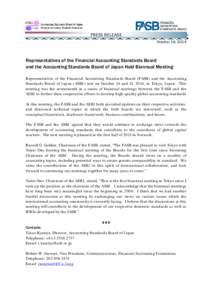 PRESS RELEASE October 16, 2014 Representatives of the Financial Accounting Standards Board and the Accounting Standards Board of Japan Hold Biannual Meeting Representatives of the Financial Accounting Standards Board (FA