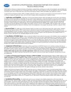 EXHIBITOR & PROFFESSIONAL ORGANIZER PARTNER (POP) VENDOR RULES & REGULATIONS NAPO shall have full power to interpret and enforce all regulations contained herein, and the power to make such amendments and such further ru