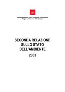 Agenzia Regionale per la Protezione dell’Ambiente Regione Autonoma Valle d’Aosta SECONDA RELAZIONE SULLO STATO DELL’AMBIENTE