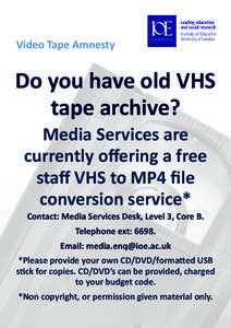 Video Tape Amnesty  Do you have old VHS tape archive? Media Services are currently offering a free