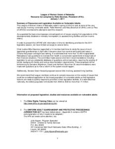 League of Women Voters of Nebraska Resource list compiled by Patte Newman, President LWVLL January 1, 2011 Summary of Resources and Legislation Available on Vulnerable Adults: The League of Women Voters of Nebraska voted