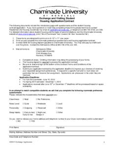 Exchange and Visiting Student Housing Application/Contract The following documents include this introductory page with questionnaire and the student housing contract/application. If you have questions or need help comple