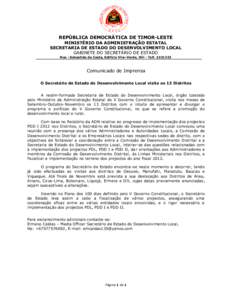 REPÚBLICA DEMOCRÁTICA DE TIMOR-LESTE  MINISTÉRIO DA ADMINISTRAÇÃO ESTATAL SECRETARIA DE ESTADO DO DESENVOLVIMENTO LOCAL GABINETE DO SECRETÁRIO DE ESTADO Rua : Sebastião da Costa, Edifício Vila–Verde, Díli - Te