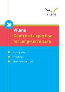 Vilans Centre of expertise for long-term care Independent Practical Results-orientated