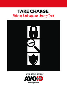 Take Charge:  Fighting Back Against Identity Theft Table of Contents INTRODUCTION .......................................................................................