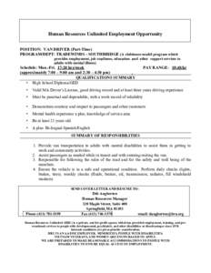 Human Resources Unlimited Employment Opportunity POSITION: VAN DRIVER (Part-Time) PROGRAM/DEPT: TRADEWINDS - SOUTHBRIDGE (A clubhouse model program which provides employment, job readiness, education and other support se