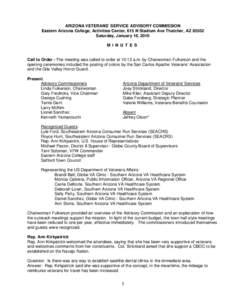 ARIZONA VETERANS’ SERVICE ADVISORY COMMISSION Eastern Arizona College, Activities Center, 615 N Stadium Ave Thatcher, AZ[removed]Saturday, January 16, 2010 M I N U T E S  Call to Order - The meeting was called to order a