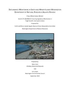 DISTURBANCE MONITORING IN SMITH AND MINOR ISLANDS WASHINGTON DEPARTMENT OF NATURAL RESOURCES AQUATIC RESERVE F INAL M ONITORING R EPORT Grant #: PC-00J29801-0: Ensuring regulatory effectiveness in Puget Sound’s most sp