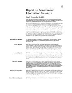  Report on Government Information Requests July 1 - December 31, 2015 Apple takes our commitment to protecting your data very seriously and we work incredibly hard to deliver the most secure hardware, software and ser