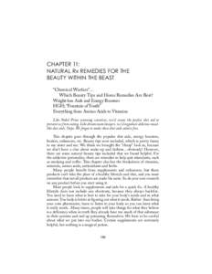 CHAPTER 11: NATURAL Rx REMEDIES FOR THE BEAUTY WITHIN THE BEAST “Chemical Warfare”… Which Beauty Tips and Home Remedies Are Best? Weight-loss Aids and Energy Boosters