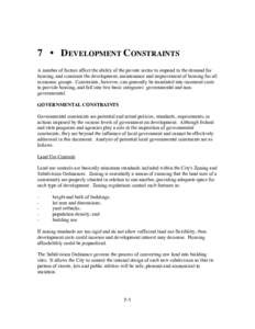 7 • DEVELOPMENT CONSTRAINTS A number of factors affect the ability of the private sector to respond to the demand for housing, and constrain the development, maintenance and improvement of housing for all economic grou