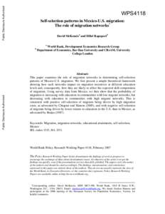 Public Disclosure Authorized  WPS4118 Self-selection patterns in Mexico-U.S. migration: The role of migration networks* David McKenziea and Hillel Rapoportb