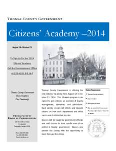 T H O MA S C OUN T Y G OV ER NM E NT  Citizens’ Academy –2014 To Sign Up For the 2014 Citizens’ Academy Call the Commissioners’ Office