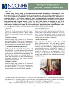 Emergency Preparedness: Questions Consumers Should Ask August 2009 A nursing home, assisted living, or other long-term care facility should have a comprehensive emergency plan in place just like a family should, so that 