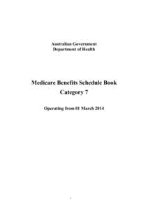 Australian Government Department of Health Medicare Benefits Schedule Book Category 7 Operating from 01 March 2014