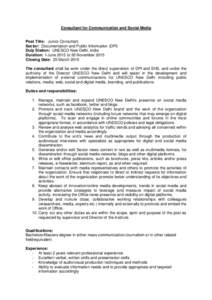 Consultant for Communication and Social Media  Post Title: Junior Consultant Sector: Documentation and Public Information (DPI) Duty Station: UNESCO New Delhi, India Duration: I June 2015 to 30 November 2015