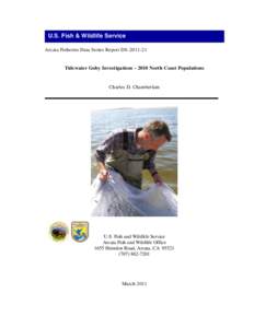 U.S. Fish & Wildlife Service Arcata Fisheries Data Series Report DS[removed]Tidewater Goby Investigations[removed]North Coast Populations  Charles D. Chamberlain