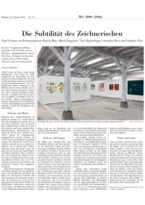 Neuö Zürcör Zäitung  Montag, 21. Januar 2013  Nr. 16 Die Subtilität des Zeichnerischen Fünf Frauen im Kunstzeughaus: Katrin Hotz, Heidi Langauer, Lisa Rigendinger, Annalise Hess und Stefanie Eins