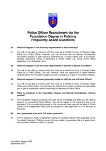 Police Officer Recruitment via the Foundation Degree in Policing Frequently Asked Questions Q1  What will happen if I fail the entry requirements to the University?