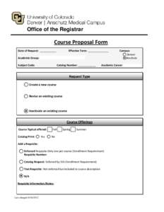 Office of the Registrar  Course Proposal Form Date of Request: ___________  Effective Term: ______________