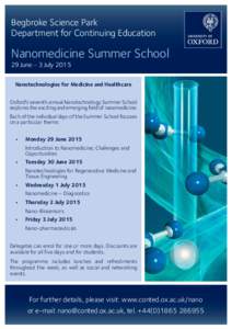 Begbroke Science Park Department for Continuing Education Nanomedicine Summer School 29 June - 3 July 2015 Nanotechnologies for Medicine and Healthcare