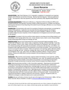 SUPERIOR COURT OF FULTON COUNTY JOB ANNOUNCEMENT FOR THE POSITION OF: COURT REPORTER UNCLASSIFIED POSITION IN THE SUPERIOR COURT ADMINISTRATOR’S OFFICE SALARY RANGE: C41 $50,320 - $71,453