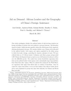 Aid on Demand: African Leaders and the Geography of China’s Foreign Assistance Axel Dreher, Andreas Fuchs, Roland Hodler, Bradley C. Parks, Paul A. Raschky, and Michael J. Tierney∗ March 30, 2015