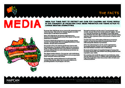 MEDIA  Media play their part to protect and care for children and young people in our community by promoting child abuse prevention and taking action to change negative stereotypes. Be aware that child abuse occurs acros