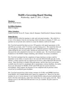 MoDEx Governing Board Meeting Wednesday, April 27, 2011, 1:30 p.m. Members: Sheriff Mark Nichols. Ex Officio Members: Mick Covington.