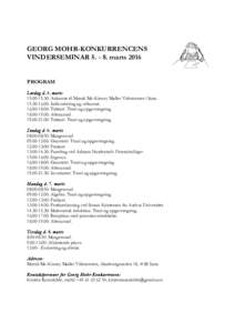 GEORG MOHR-KONKURRENCENS VINDERSEMINARmarts 2016 PROGRAM Lørdag d. 5. marts: Ankomst til Mærsk Mc-Kinney Møller Videncenter i Sorø. : Indkvartering og velkomst.