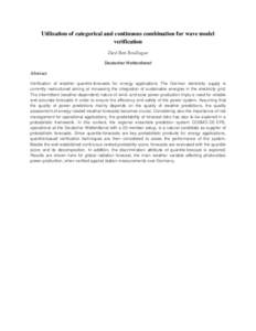 Utilisation of categorical and continuous combination for wave model verification Zied Ben Boullague Deutscher Wetterdienst  Abstract