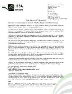 Press Statement: 27 February 2014 Statement on recent events at the University of the Free State and North-West University HESA takes note of recent media reports on an alleged incident of racism at the University of the