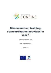 Dissemination, training, standardization activities in year 1 Deliverable/Milestone: D5.3 Date: 15 November 2012 Version: 1.0