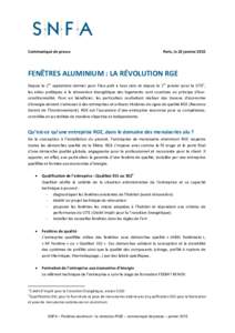 Communiqué de presse  Paris, le 22 janvier 2015 FENÊTRES ALUMINIUM : LA RÉVOLUTION RGE Depuis le 1er septembre dernier pour l’éco-prêt à taux zéro et depuis le 1er janvier pour le CITE1,