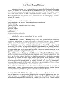 David Wolpert Research Statement Although my degrees were in physics (Princeton, then the Kavli Institute for Theoretical Physics), my interests are far broader. Reflecting this I have worked at the Santa Fe Institute, t