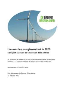 Leeuwarden energieneutraal in 2020 Een quick scan van de kosten van deze ambitie De kosten van de ambitie om in 2020 fossiel energieneutraal te zijn bedragen minimaal € en maximaal € per Leeuwardens hui