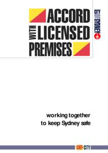 working together to keep Sydney safe foreword Sydney is a vibrant, living city with an incredibly diverse range of entertainment, cultural and social facilities, catering to many different tastes and interests.