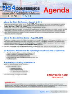 August 6, 2015 • Hyatt Regency, San Francisco  Agenda About the Big 4 Conference—August 6, 2015 Facebook, Instagram and Twitter are the essential social media networks for brands and organizations looking
