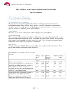 IAD Results & Follow-up for Main Campus Dual Credit Survey Response Title of Survey/Assessment Instrument: Advisement at the University of New Mexico Brief description of survey/instrument: The purpose of the survey was 