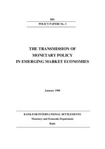 BIS Policy Papers - The transmission mechanism of monetary policy in emerging market economies - Jan 1998