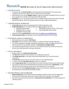 CAYUSE Reminders & Tips for Department Administrators  ACCOUNTS & ACCESS o Account set-up for first-time PI(s) must be done by the PI him/herself. If the account was created by someone else, please call your Contract 