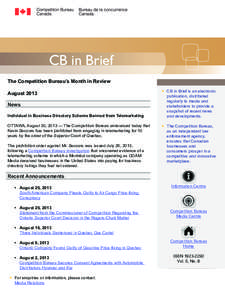 CB in Brief The Competition Bureau’s Month in Review August 2013 News Individual in Business Directory Scheme Banned from Telemarketing OTTAWA, August 30, 2013 — The Competition Bureau announced today that