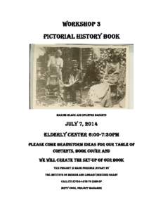 WORKSHOP 3 PICTORIAL HISTORY BOOk Making black ash splinter baskets  July 7, 2014