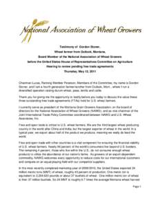 Testimony of Gordon Stoner, Wheat farmer from Outlook, Montana, Board Member of the National Association of Wheat Growers before the United States House of Representatives Committee on Agriculture Hearing to review pendi