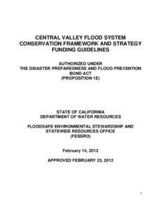 CENTRAL VALLEY FLOOD SYSTEM CONSERVATION FRAMEWORK AND STRATEGY FUNDING GUIDELINES AUTHORIZED UNDER THE DISASTER PREPAREDNESS AND FLOOD PREVENTION BOND ACT