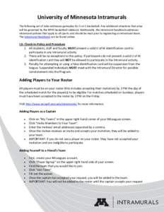 University of Minnesota Intramurals The following set of rules addresses gameplay for 5 on 5 basketball. Any additional situations that arise will be governed by the NFHS basketball rulebook. Additionally, the intramural