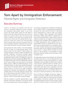Women’s Refugee Commission Research. Rethink. Resolve. Torn Apart by Immigration Enforcement: Parental Rights and Immigration Detention Executive Summary